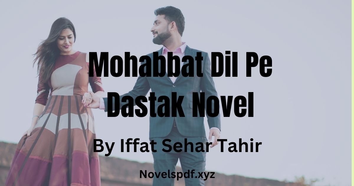 Mohabbat Dil Pe Dastak Novel