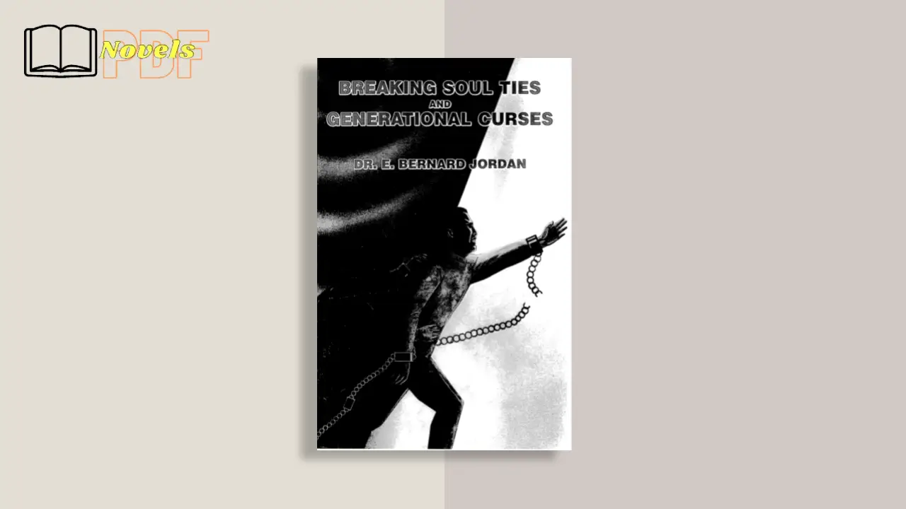 Breaking Soul Ties and Generational Curses by Dr E Bernard Jordan pdf